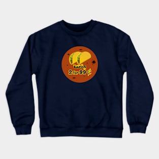 Two Tacos for 99 Cents (Greasy Spoon) T-Shirt by Basement Mastermind Crewneck Sweatshirt